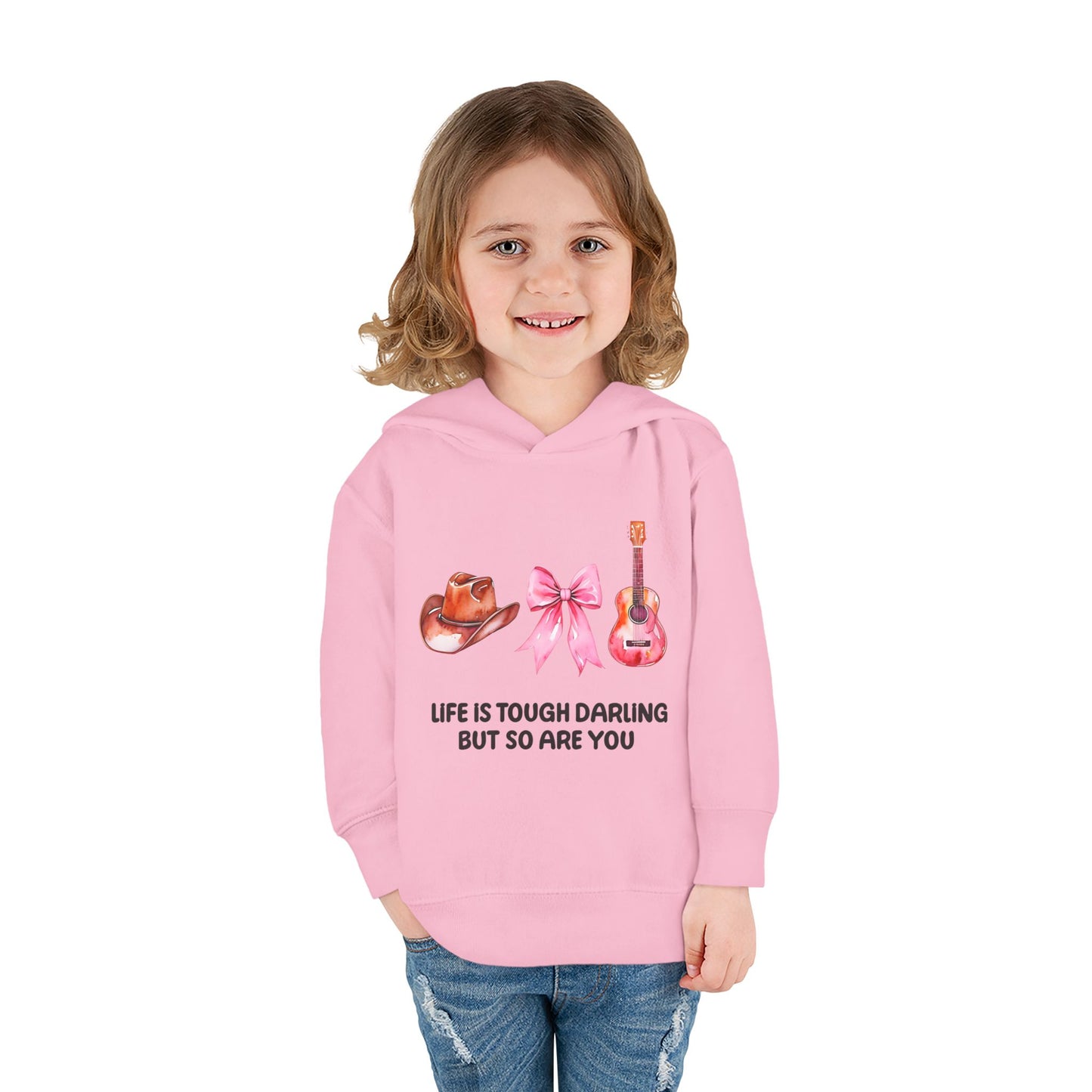 Cute Toddler Fleece Hoodie - "Life is Tough Darling but So Are You"