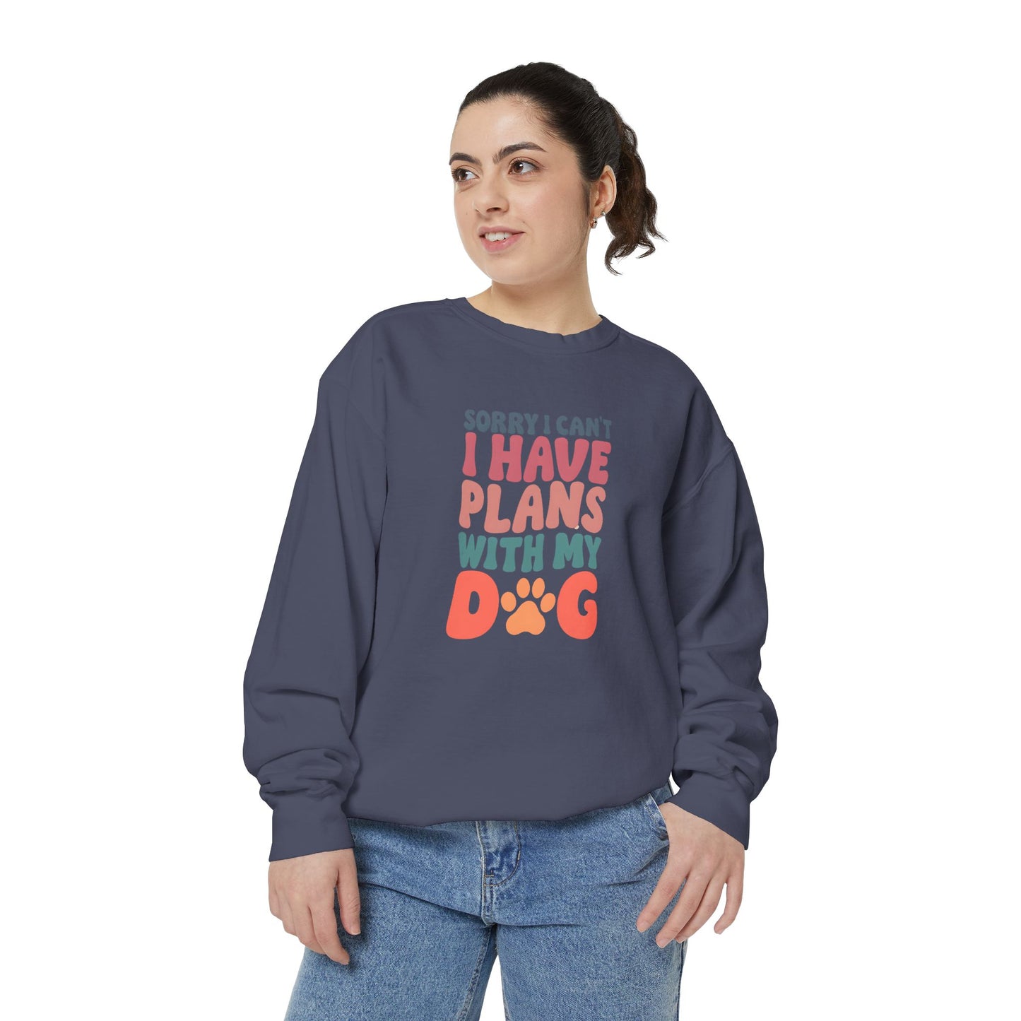 Dog Lover's Unisex Garment-Dyed Sweatshirt - 'Sorry I Can't, I Have Plans with My Dog'