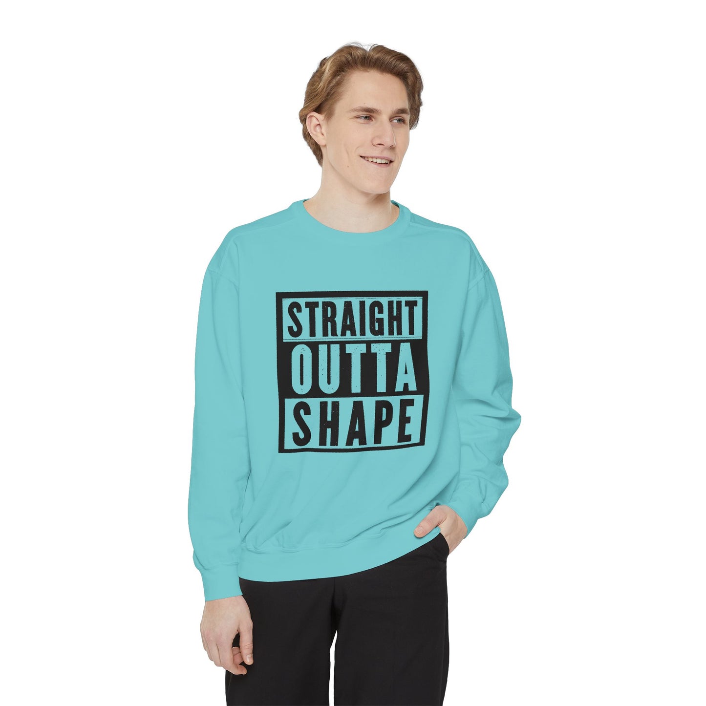 Garment-Dyed Sweatshirt - Straight Outta Shape - Casual Unisex Apparel