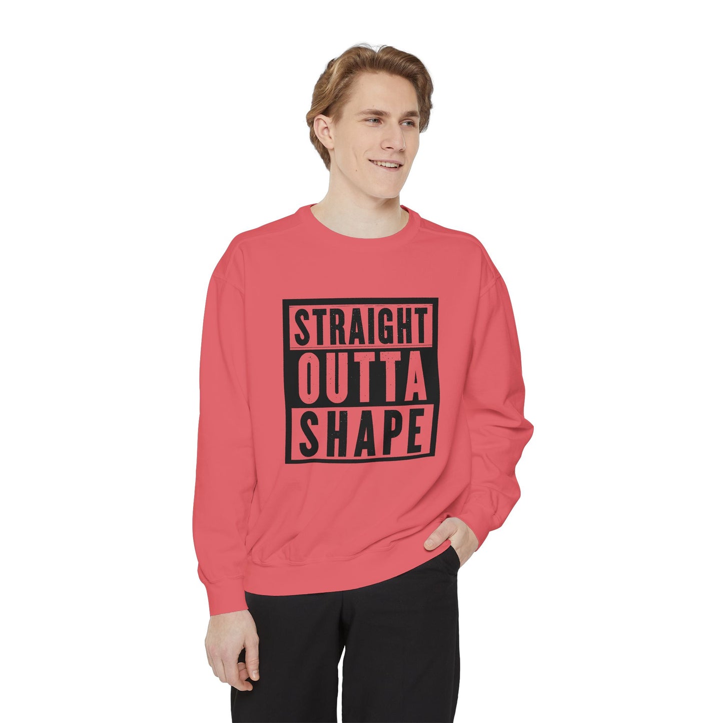 Garment-Dyed Sweatshirt - Straight Outta Shape - Casual Unisex Apparel