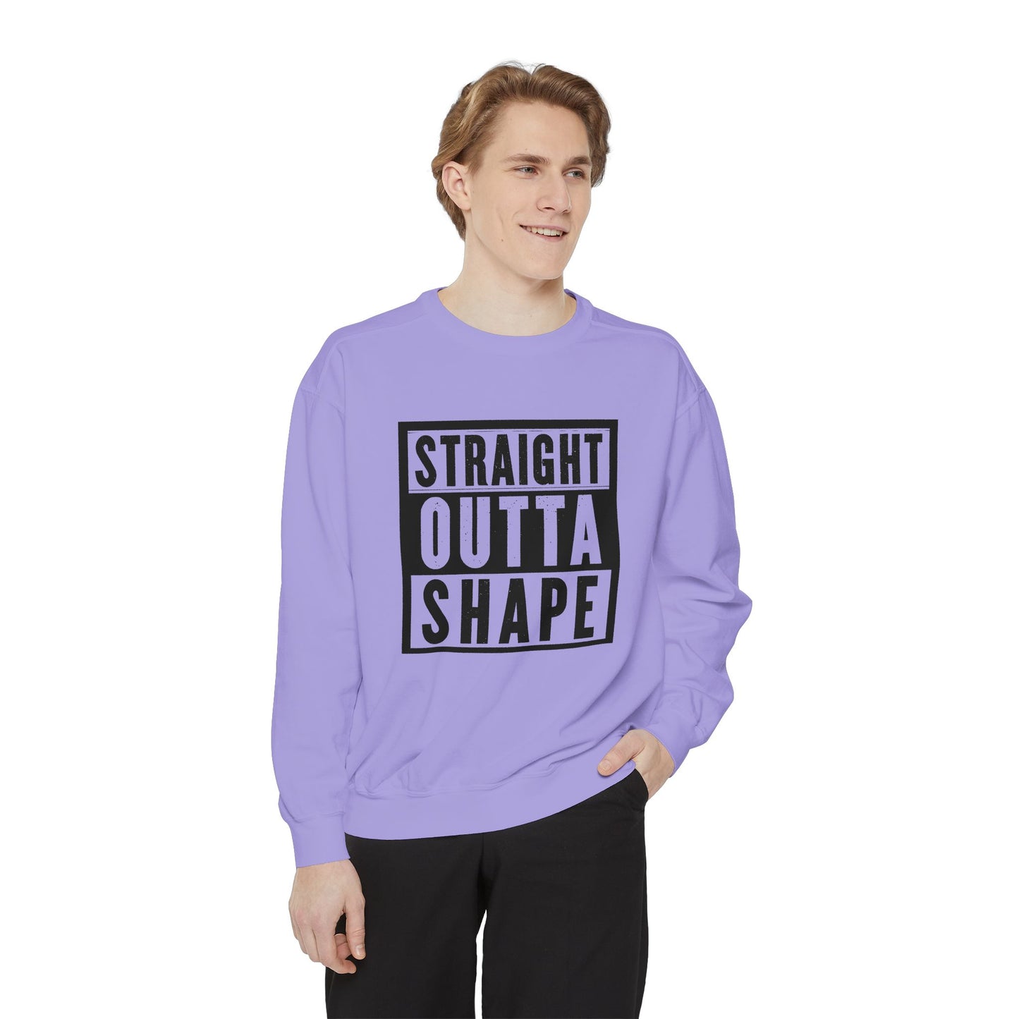 Garment-Dyed Sweatshirt - Straight Outta Shape - Casual Unisex Apparel