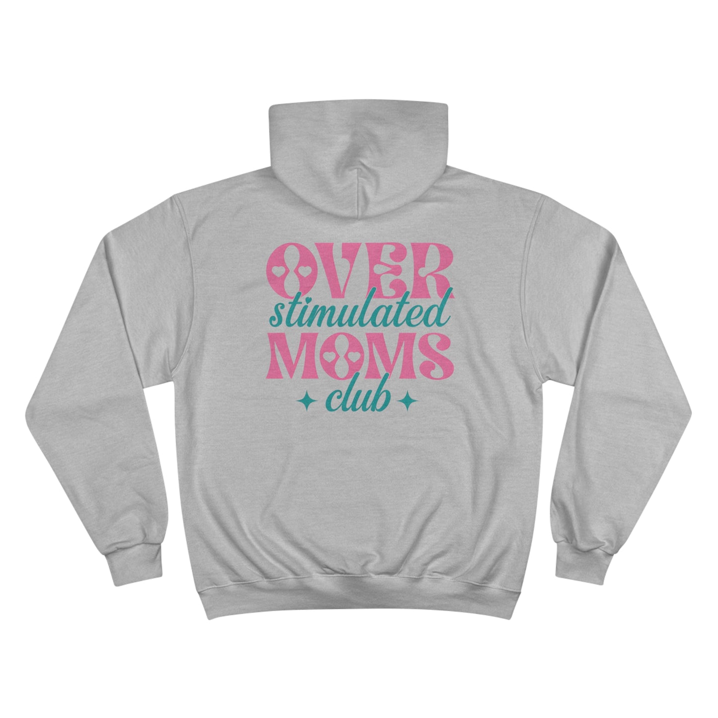 Overstimulated Moms Club Champion Hoodie - Cute & Comfy for Busy Moms