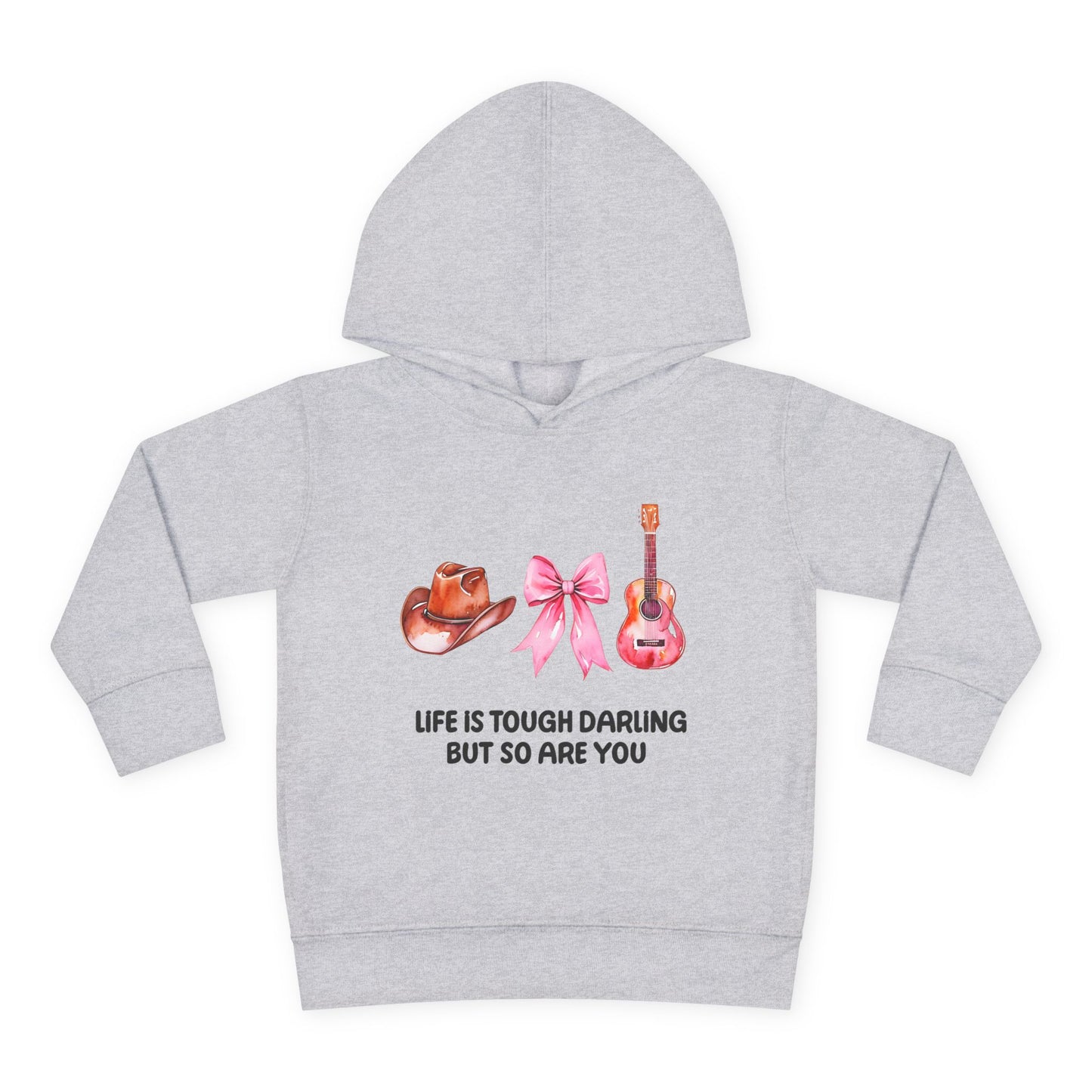 Cute Toddler Fleece Hoodie - "Life is Tough Darling but So Are You"