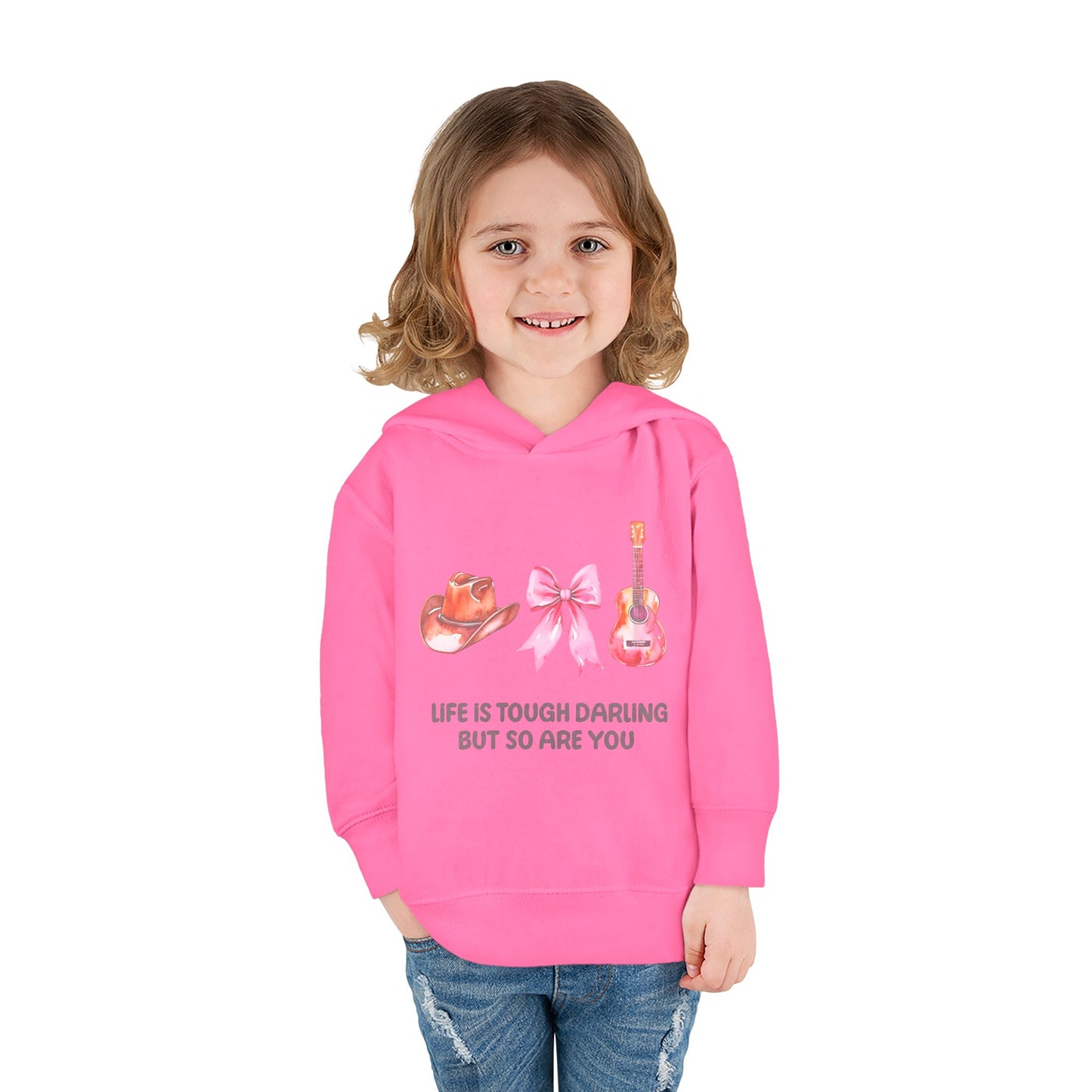 Cute Toddler Fleece Hoodie - "Life is Tough Darling but So Are You"