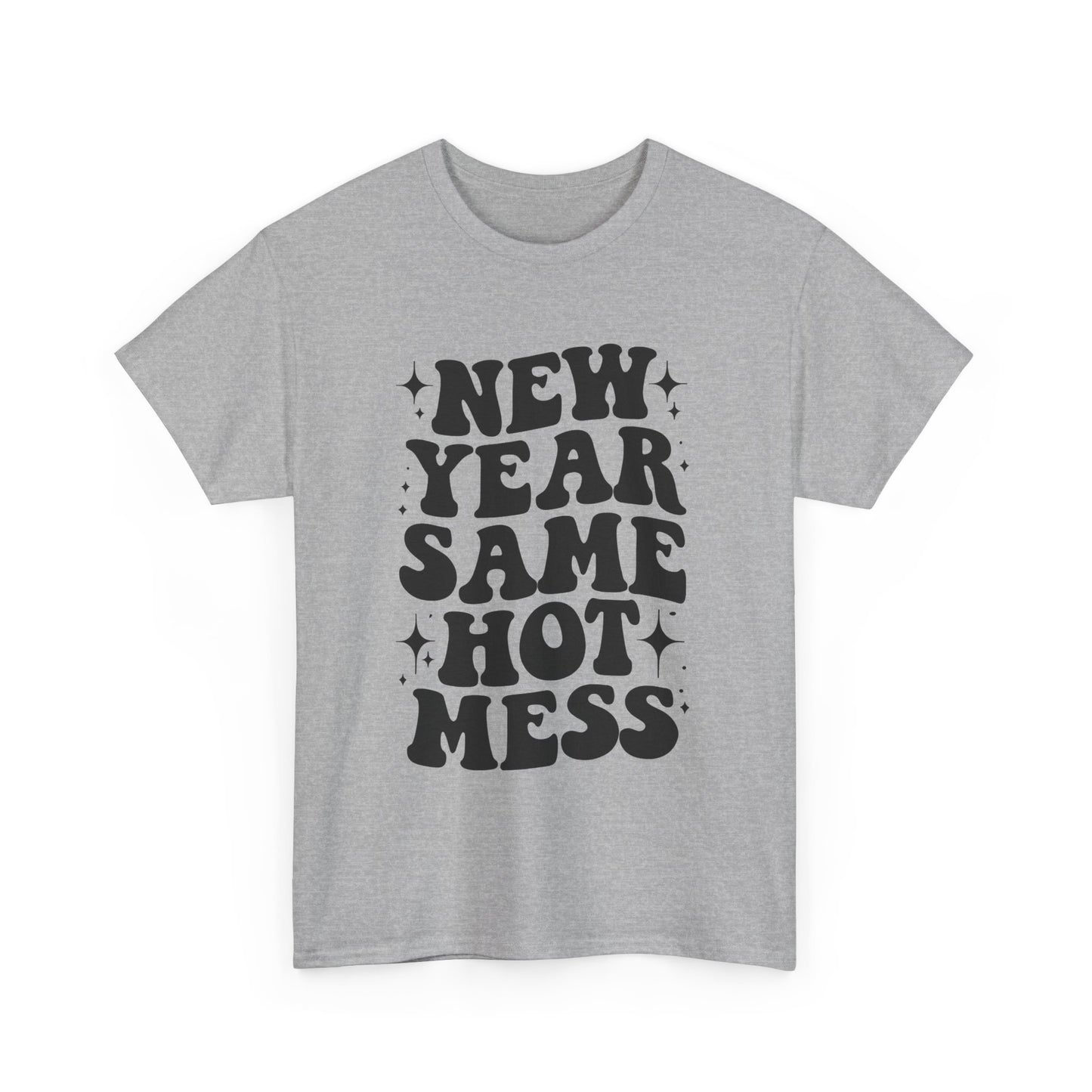 New Year Same Hot Mess Unisex Heavy Cotton Tee