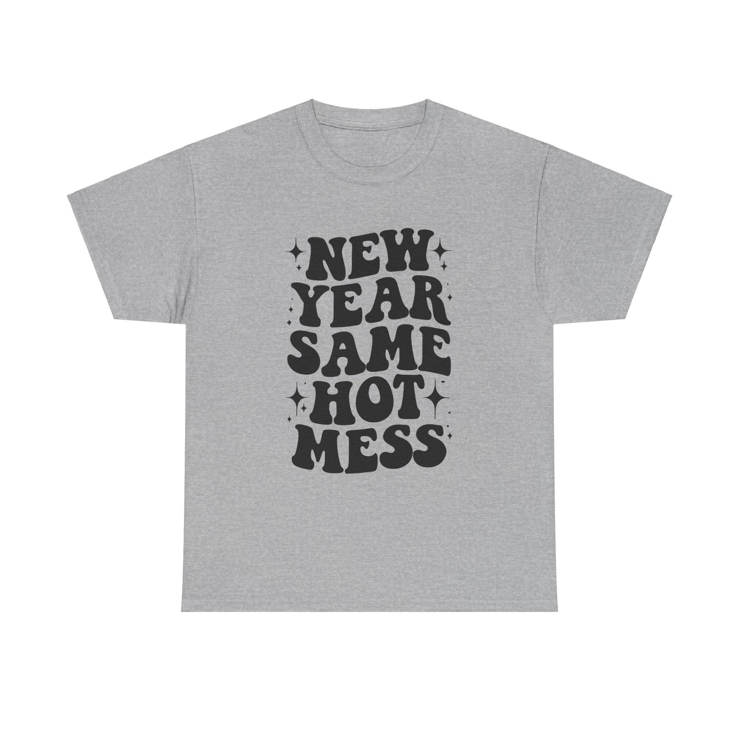 New Year Same Hot Mess Unisex Heavy Cotton Tee