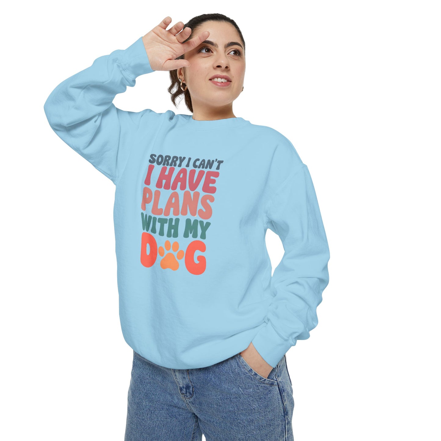 Dog Lover's Unisex Garment-Dyed Sweatshirt - 'Sorry I Can't, I Have Plans with My Dog'