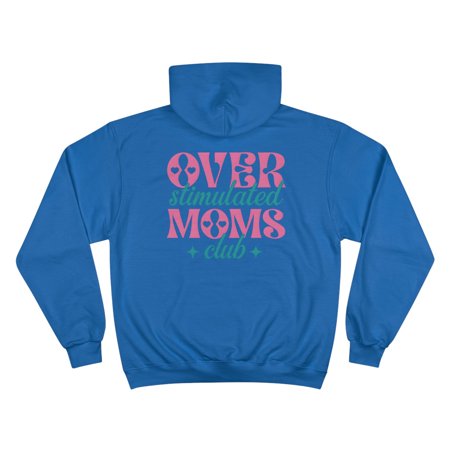 Overstimulated Moms Club Champion Hoodie - Cute & Comfy for Busy Moms