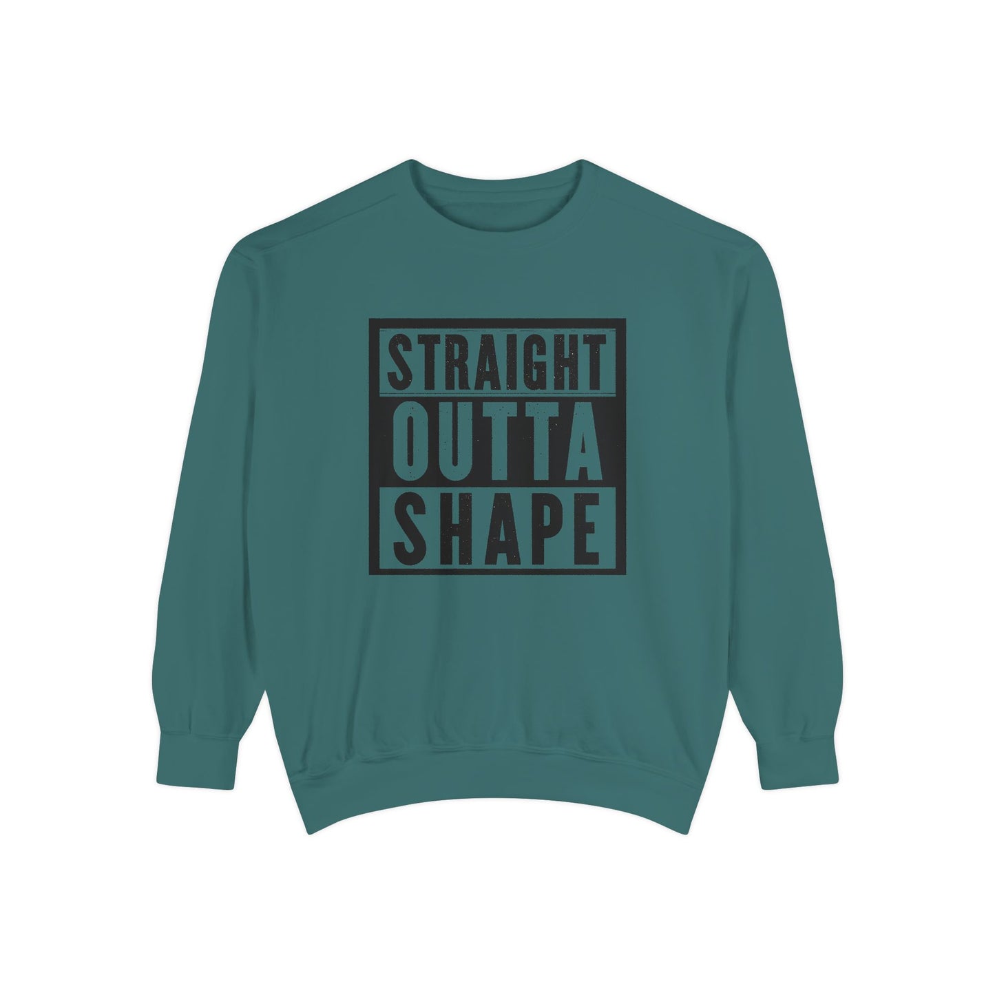 Garment-Dyed Sweatshirt - Straight Outta Shape - Casual Unisex Apparel