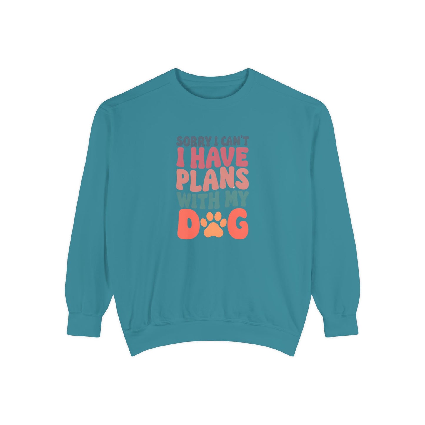 Dog Lover's Unisex Garment-Dyed Sweatshirt - 'Sorry I Can't, I Have Plans with My Dog'