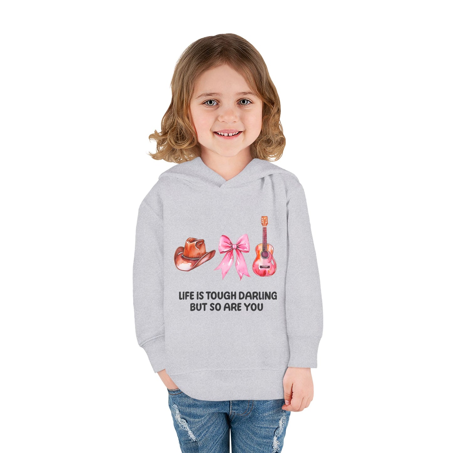 Cute Toddler Fleece Hoodie - "Life is Tough Darling but So Are You"