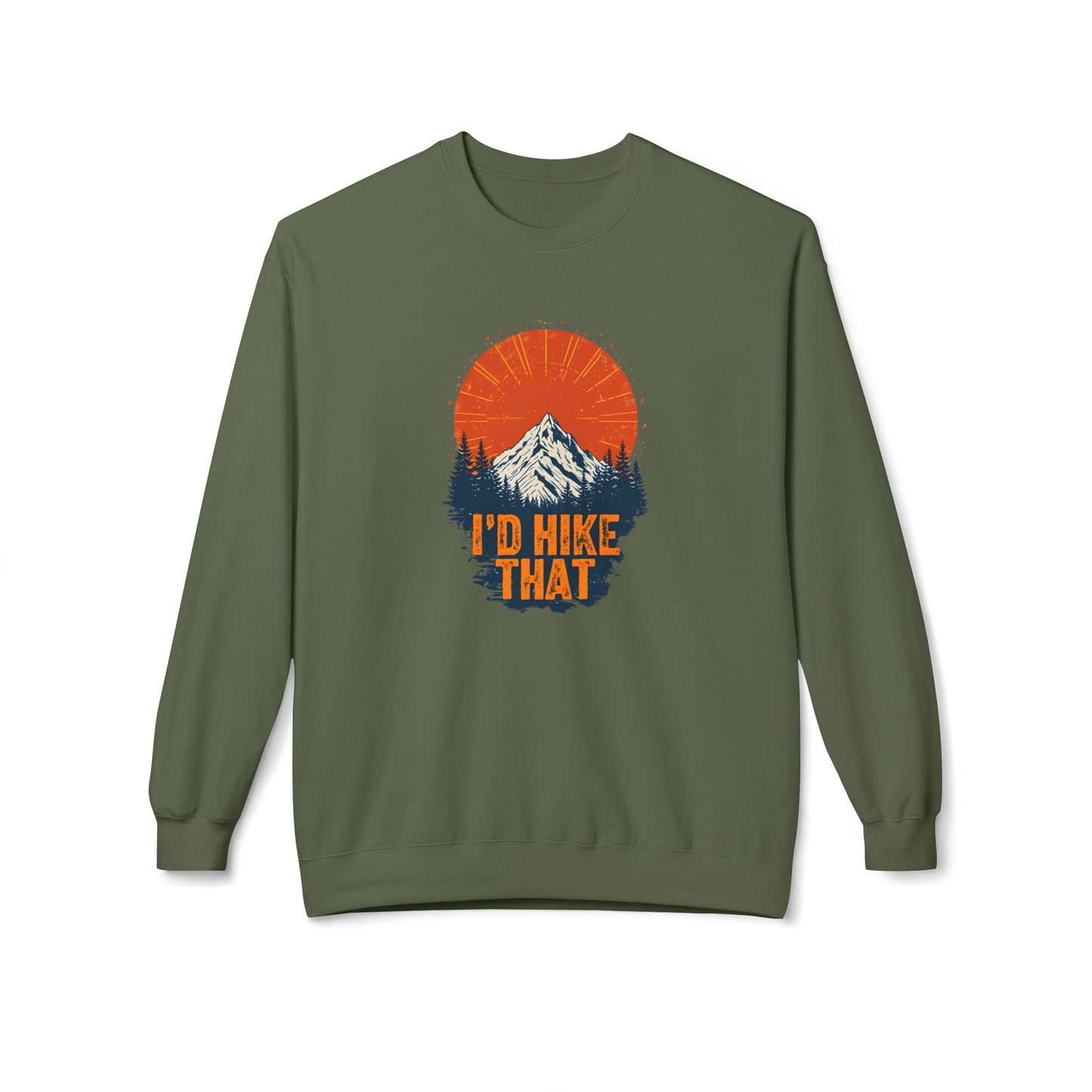 I'd Hike That Unisex Fleece Sweatshirt - Adventure Apparel for Outdoor Lovers