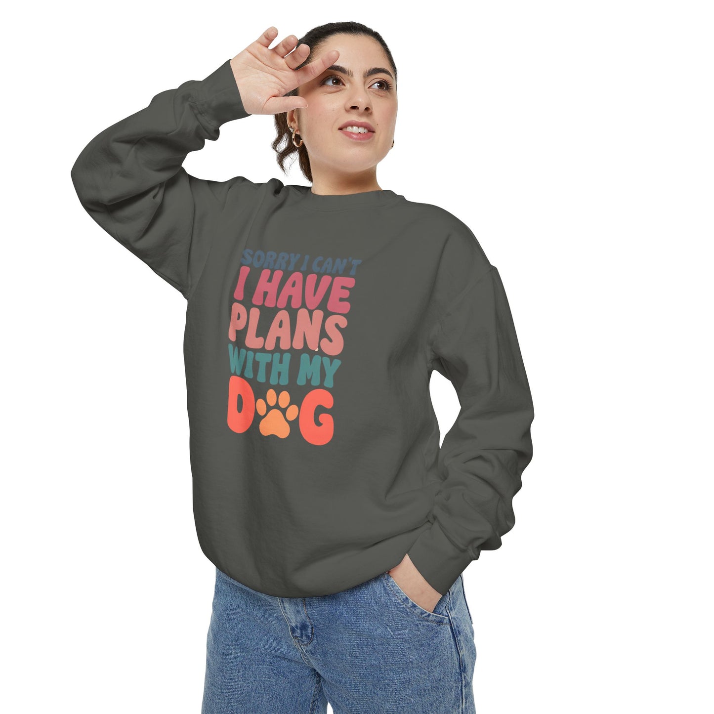 Dog Lover's Unisex Garment-Dyed Sweatshirt - 'Sorry I Can't, I Have Plans with My Dog'