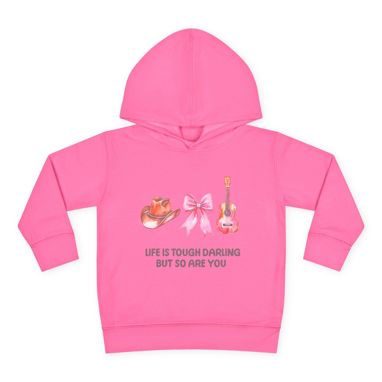 Cute Toddler Fleece Hoodie - "Life is Tough Darling but So Are You"