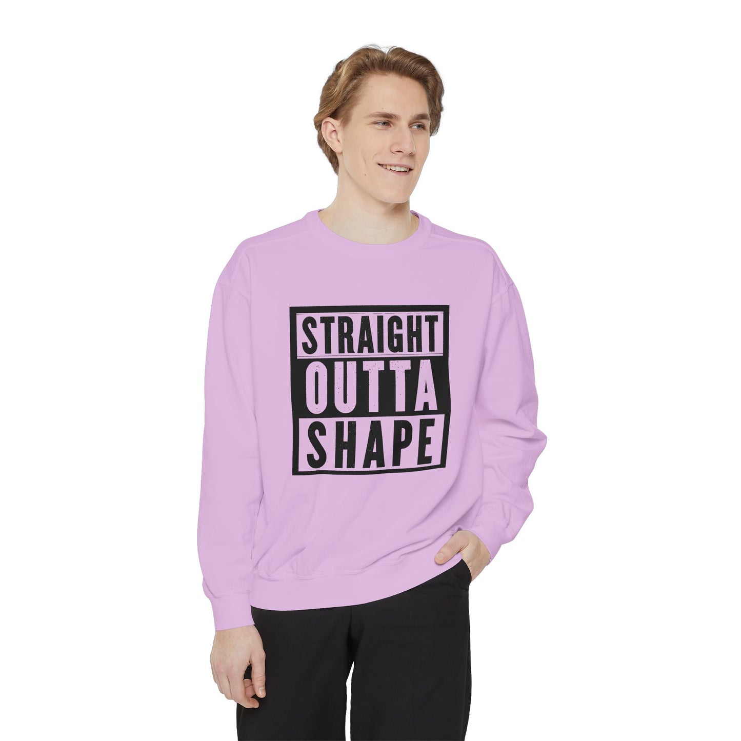 Garment-Dyed Sweatshirt - Straight Outta Shape - Casual Unisex Apparel