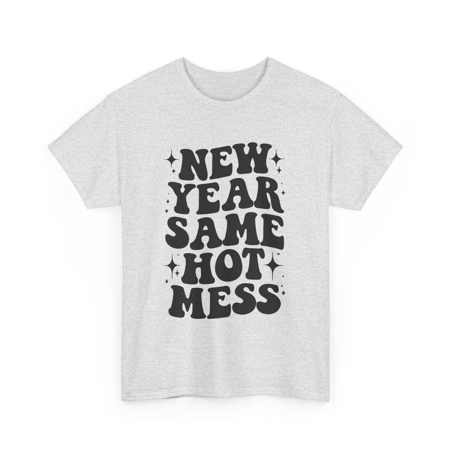 New Year Same Hot Mess Unisex Heavy Cotton Tee